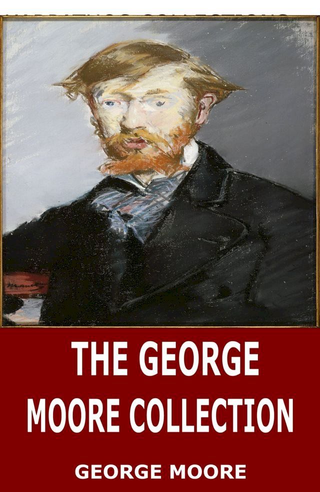  The George Moore Collection(Kobo/電子書)