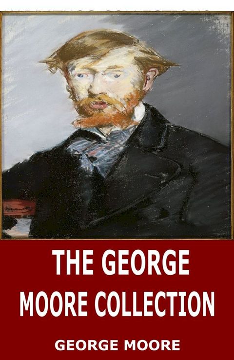 The George Moore Collection(Kobo/電子書)