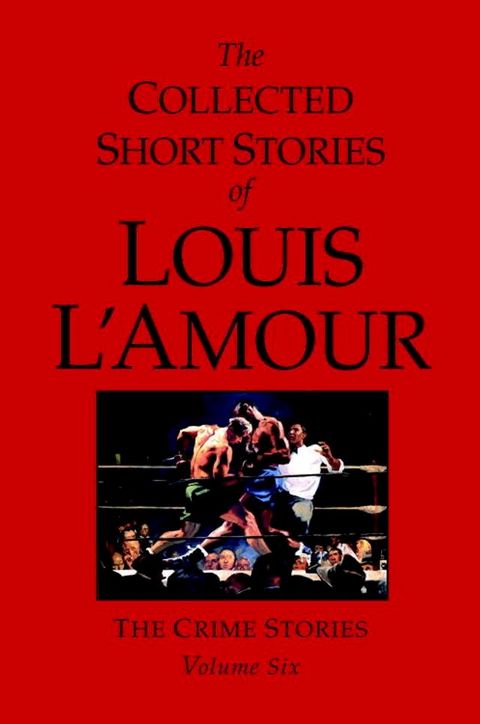 The Collected Short Stories of Louis L'Amour, Volume 6(Kobo/電子書)