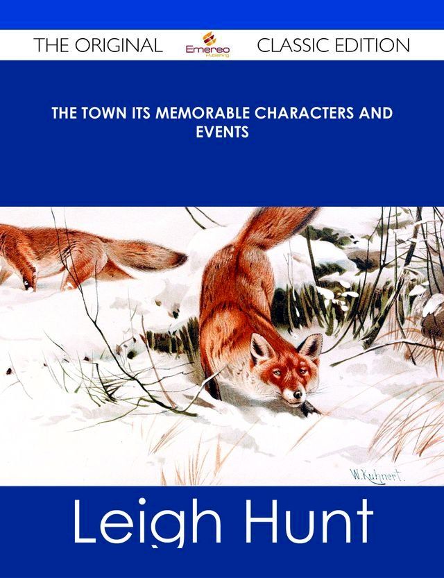  The Town Its Memorable Characters and Events - The Original Classic Edition(Kobo/電子書)