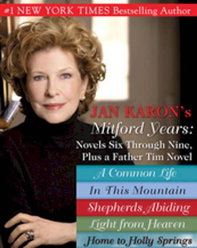  Jan Karons Mitford Years: Novels Six Through Nine; Plus a Father Tim Novel(Kobo/電子書)