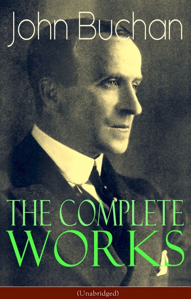  The Complete Works of John Buchan (Unabridged)(Kobo/電子書)