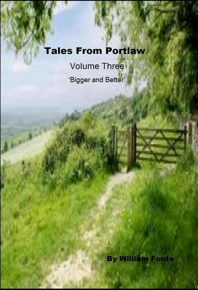  Tales From Portlaw Volume Three: 'Bigger and Better'(Kobo/電子書)