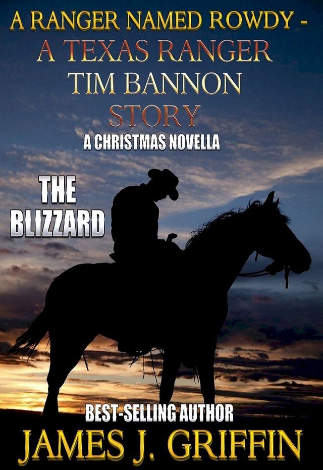  A Ranger Named Rowdy - A Texas Ranger Tim Bannon Story - The Blizzard(Kobo/電子書)