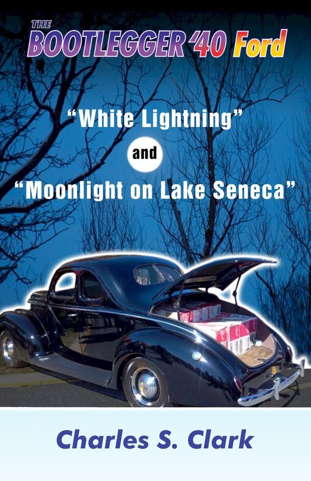  White Lightning and Moonlight on Lake Seneca(Kobo/電子書)