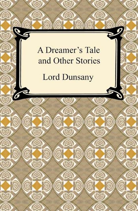 A Dreamer's Tale and Other Stories(Kobo/電子書)