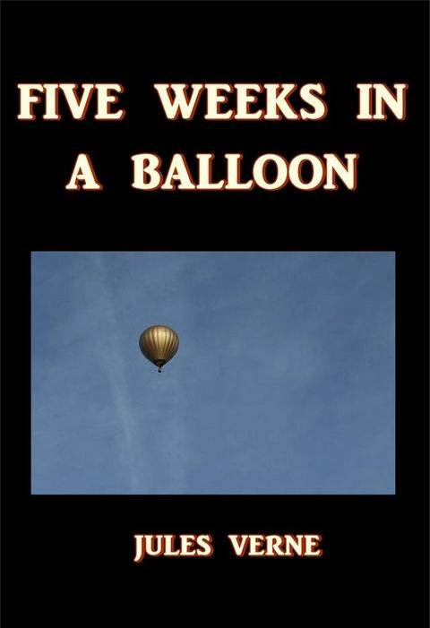 Five Weeks in a Balloon(Kobo/電子書)