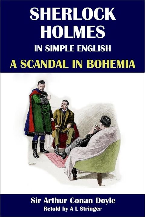 Sherlock Holmes in Simple English: A Scandal in Bohemia(Kobo/電子書)