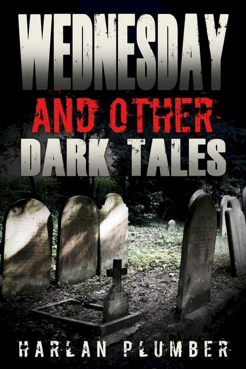 Wednesday, and Other Dark Tales(Kobo/電子書)