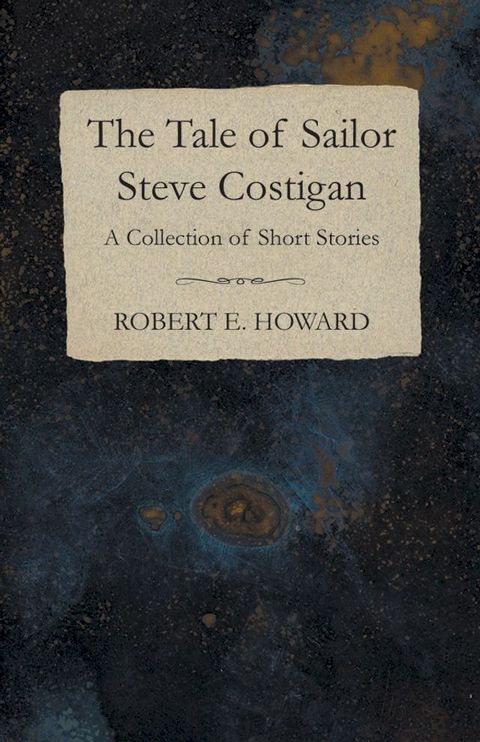 The Tale of Sailor Steve Costigan (A Collection of Short Stories)(Kobo/電子書)