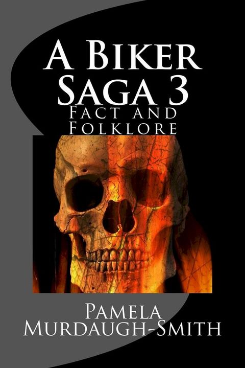 A Biker Saga 3, Fact and Folklore(Kobo/電子書)