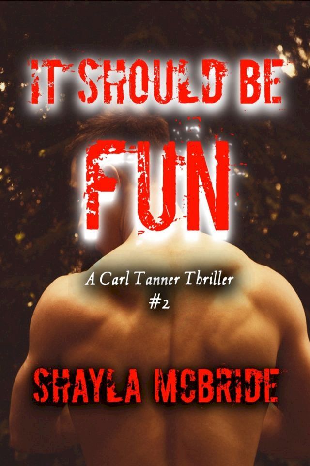  It Should Be Fun, a Carl Tanner Novel, #2(Kobo/電子書)