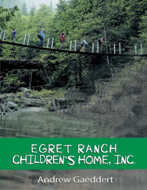 Egret Ranch: Children’s Home, Inc.(Kobo/電子書)