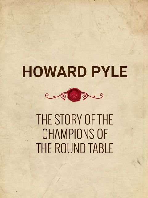 The Story of the Champions of the Round Table(Kobo/電子書)