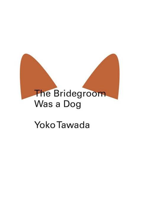 The Bridegroom Was a Dog (New Directions Pearls)(Kobo/電子書)