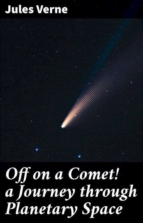 Off on a Comet! a Journey through Planetary Space(Kobo/電子書)