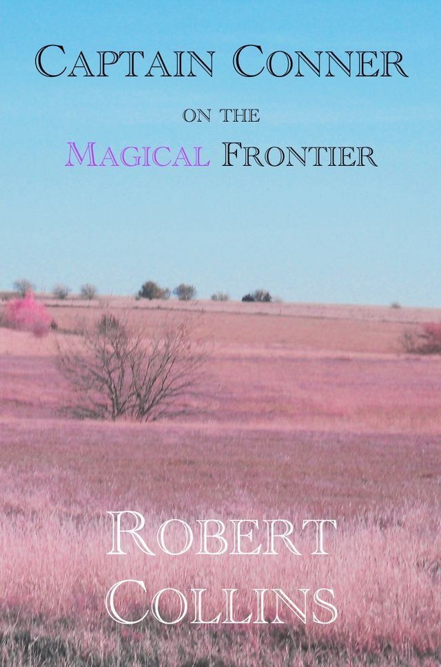  Captain Conner on the Magical Frontier(Kobo/電子書)