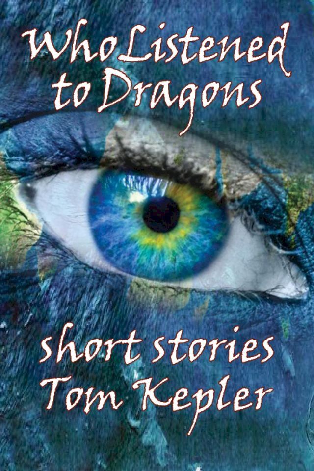  Who Listened to Dragons, Three Stories(Kobo/電子書)