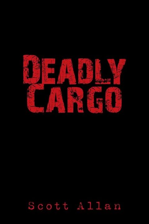 Deadly Cargo(Kobo/電子書)