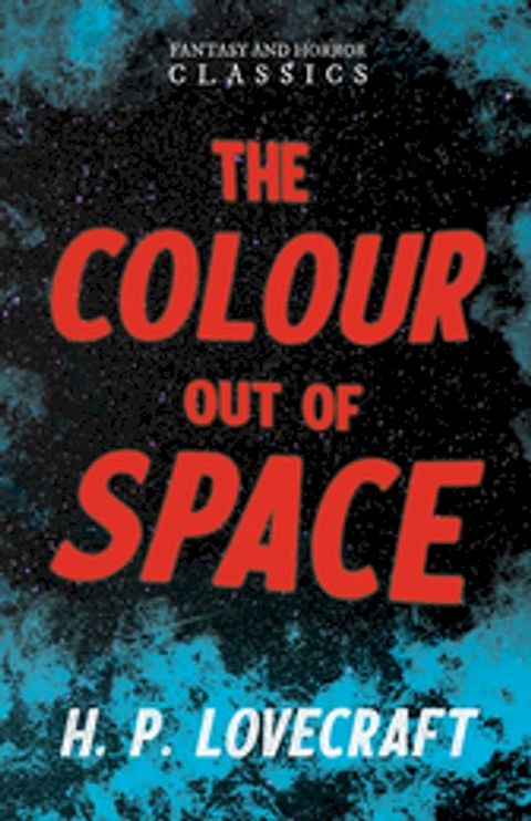 The Colour Out of Space (Fantasy and Horror Classics)(Kobo/電子書)