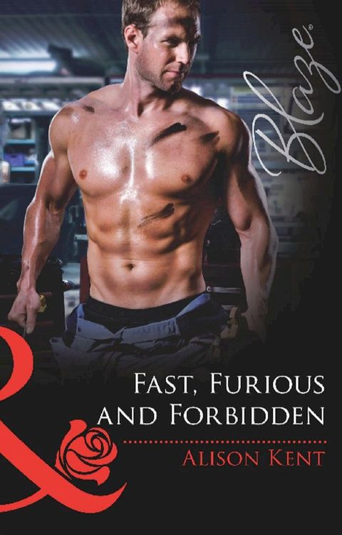 Fast, Furious and Forbidden (Mills & Boon Blaze)(Kobo/電子書)