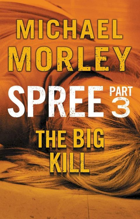 Spree: The Big Kill(Kobo/電子書)