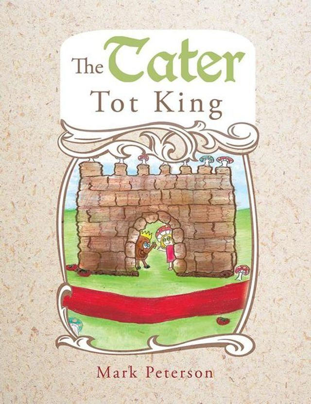  The Tater Tot King(Kobo/電子書)