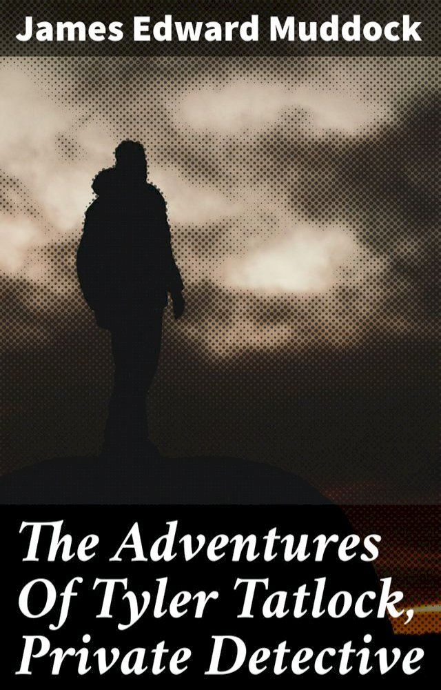  The Adventures Of Tyler Tatlock, Private Detective(Kobo/電子書)