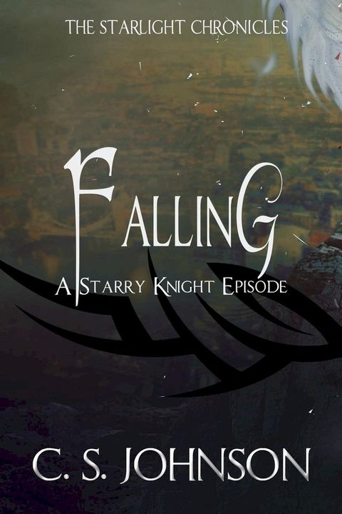 Falling: A Starry Knight Episode of the Starlight Chronicles(Kobo/電子書)