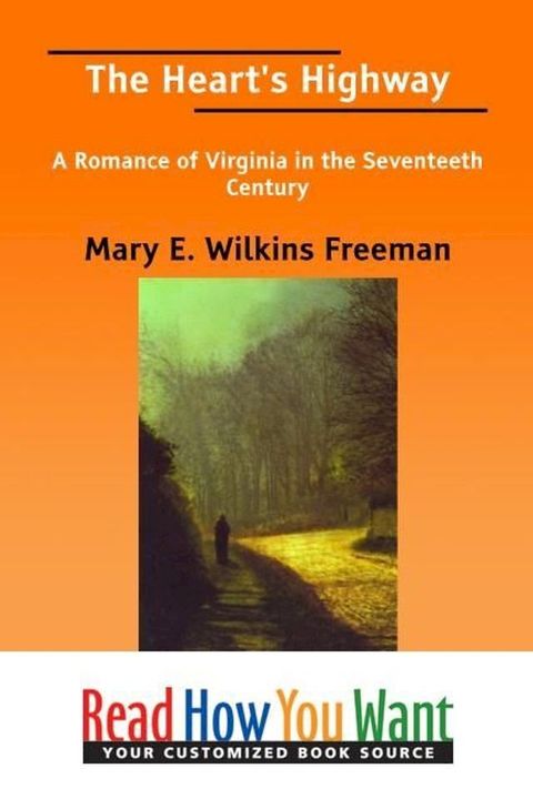 The Heart's Highway: A Romance Of Virginia In The Seventeeth Century(Kobo/電子書)