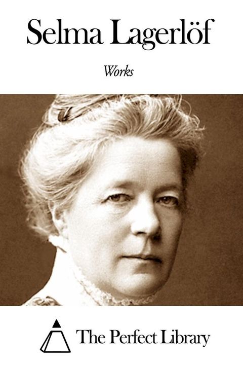 Works of Selma Lagerl&ouml;f(Kobo/電子書)