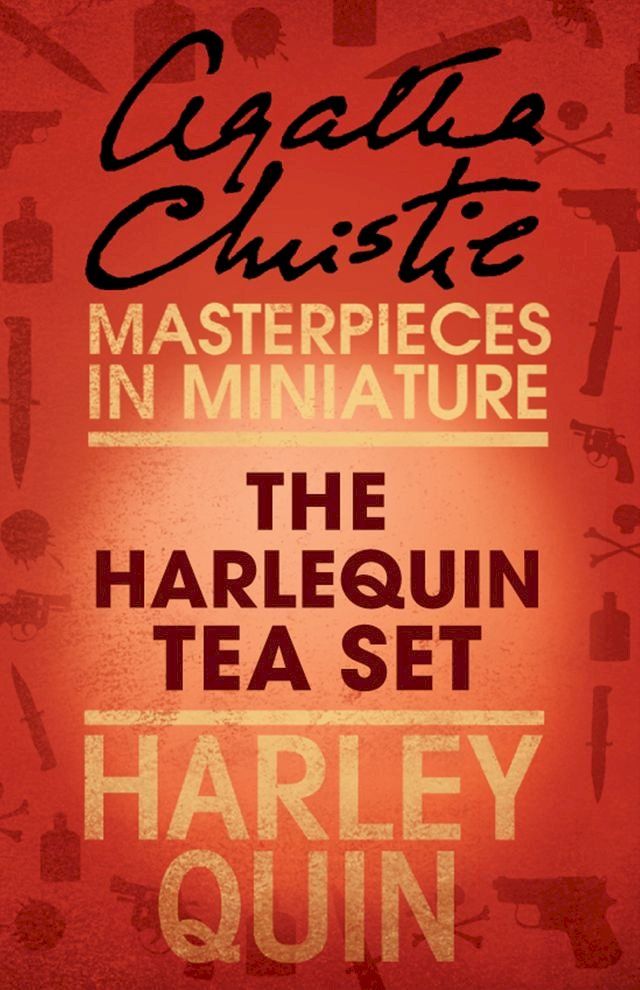  The Harlequin Tea Set: An Agatha Christie Short Story(Kobo/電子書)