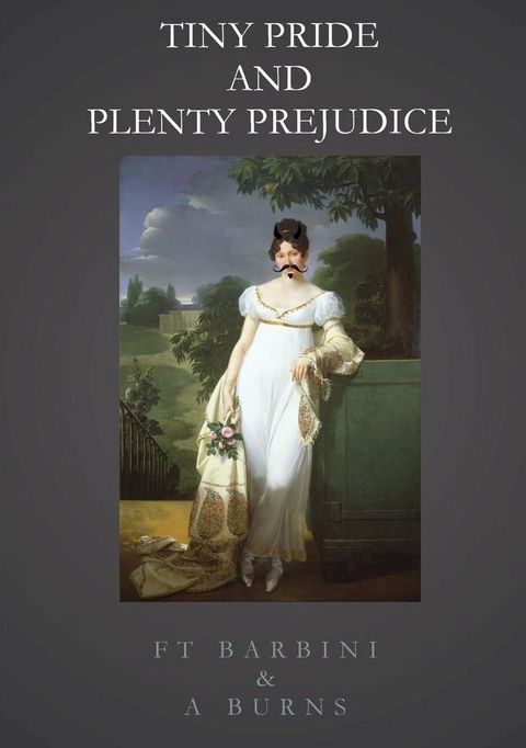 Tiny Pride And Plenty Prejudice(Kobo/電子書)