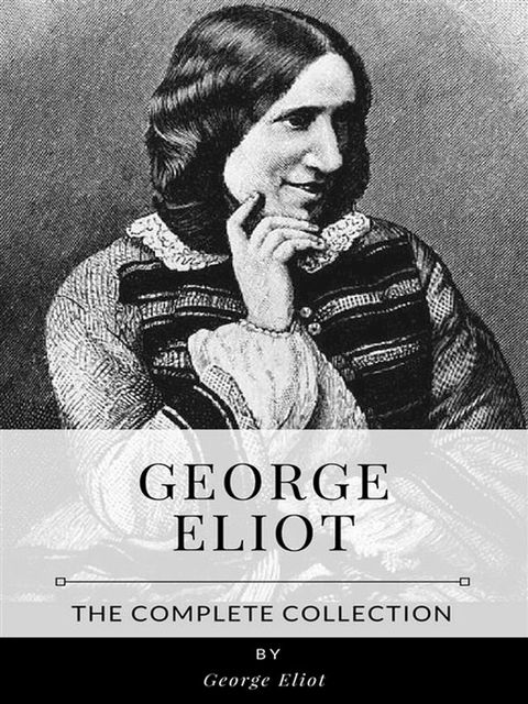 George Eliot – The Complete Collection(Kobo/電子書)