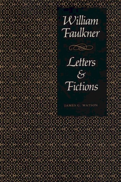 William Faulkner, Letters & Fictions(Kobo/電子書)