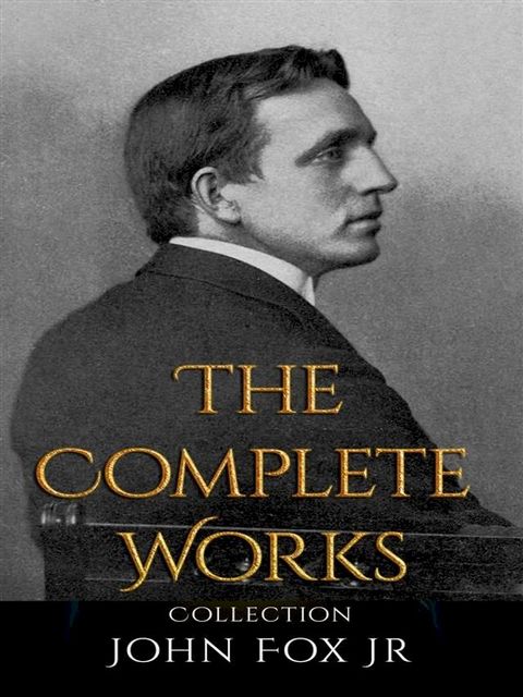 John Fox Jr: The Complete Works(Kobo/電子書)