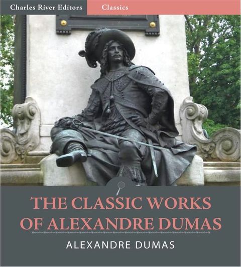 The Classic Works of Alexandre Dumas (Illustrated Edition)(Kobo/電子書)