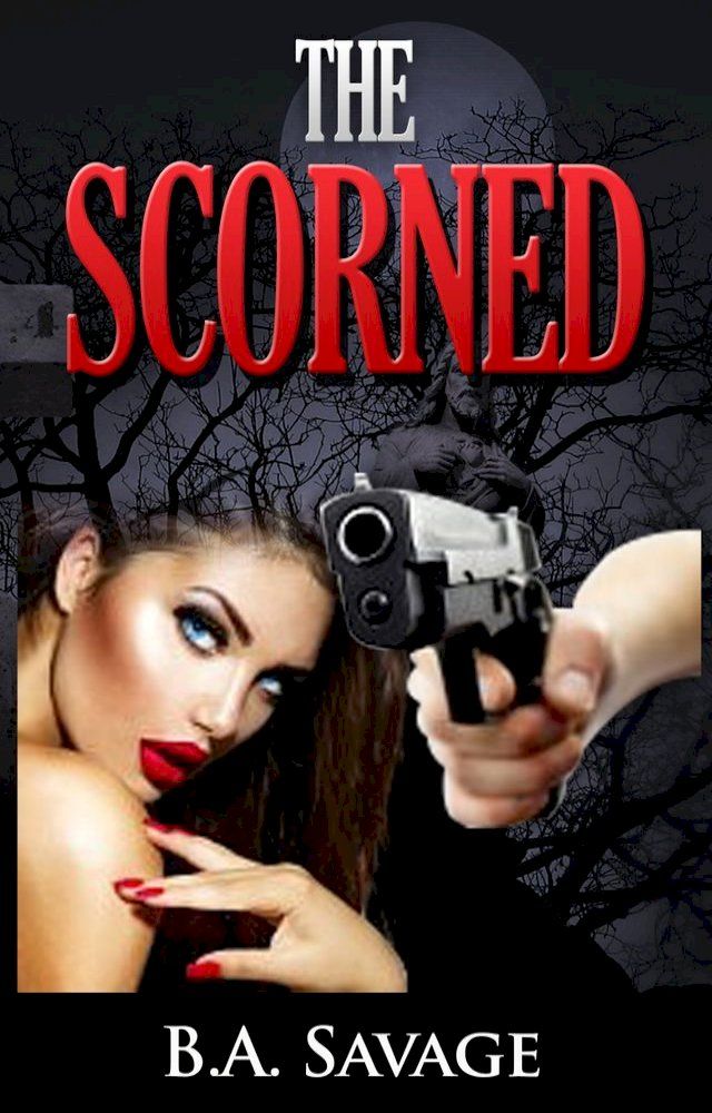  The Scorned (A Private Detective Mystery Series of crime mystery novels Book 3)(Kobo/電子書)