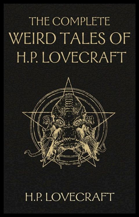 The Complete Weird Tales of H. P. Lovecraft(Kobo/電子書)