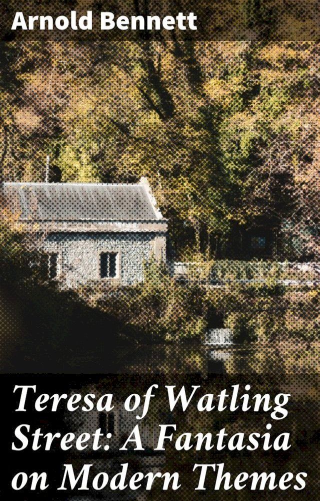  Teresa of Watling Street: A Fantasia on Modern Themes(Kobo/電子書)