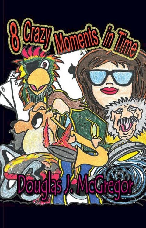 8 Crazy Moments in Time(Kobo/電子書)