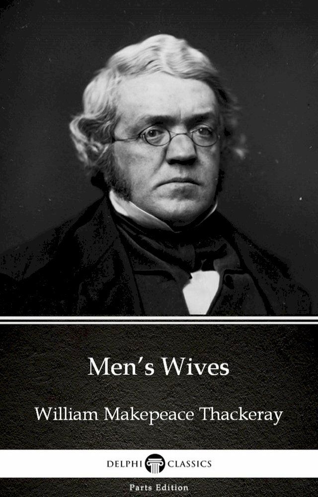  Men’s Wives by William Makepeace Thackeray (Illustrated)(Kobo/電子書)