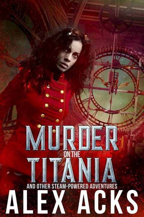 Murder on the Titania and Other Steam-Powered Adventures(Kobo/電子書)