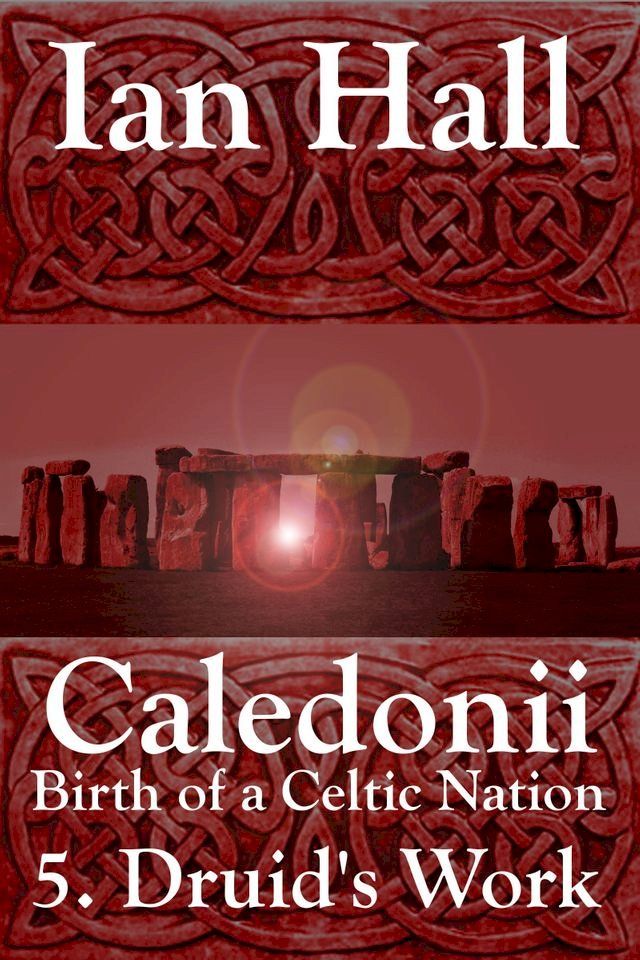  Caledonii: Birth of a Celtic Nation. 5. A Druid's Work(Kobo/電子書)