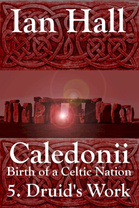 Caledonii: Birth of a Celtic Nation. 5. A Druid's Work(Kobo/電子書)