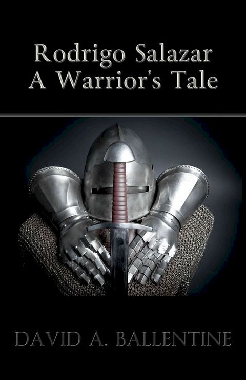 Rodrigo Salazar: A Warrior's Tale(Kobo/電子書)