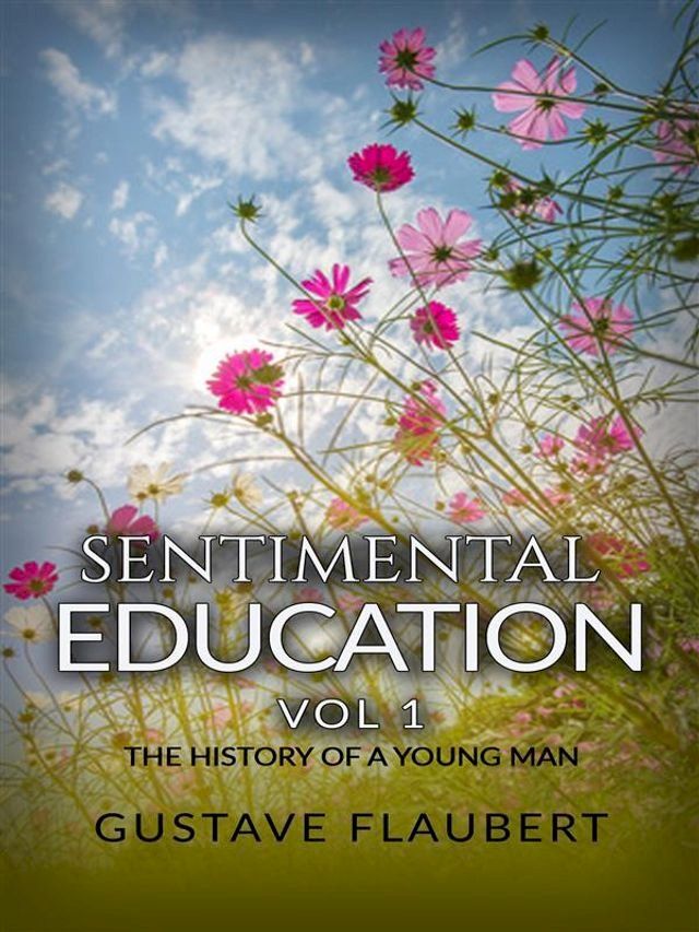  Sentimental Education, or The History of a young man Vol 1(Kobo/電子書)