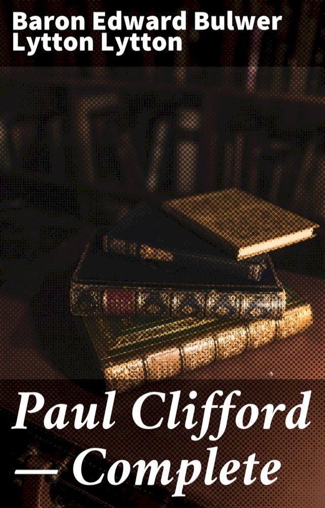  Paul Clifford — Complete(Kobo/電子書)