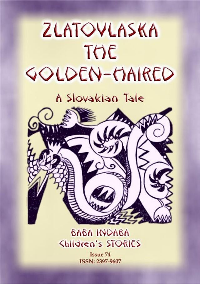  ZLATOVLASKA THE GOLDEN-HAIRED - A Slovak Folk Tale(Kobo/電子書)