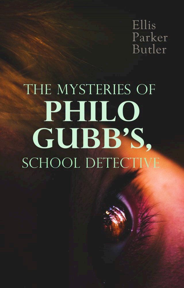  The Mysteries of Philo Gubb, School Detective(Kobo/電子書)